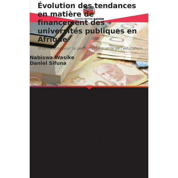 Ãvolution des tendances en matiÃ¨re de financement des universitÃ©s publiques en Afrique, (Paperback)