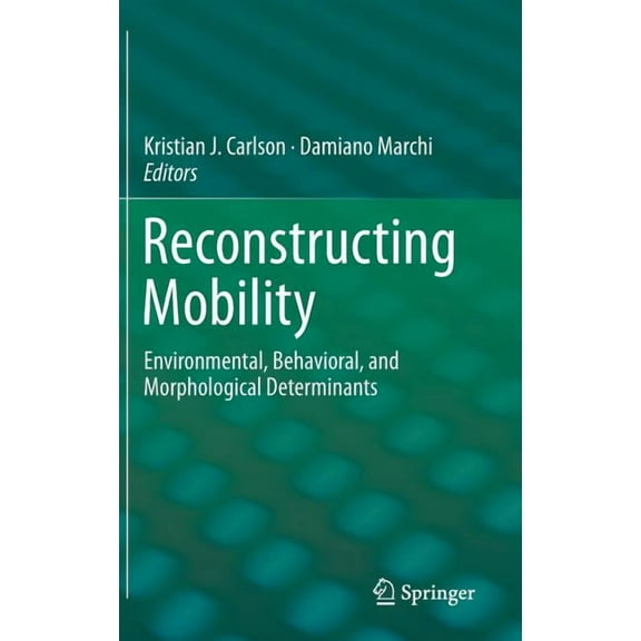 Reconstructing Mobility: Environmental, Behavioral, and Morphological Determinants, (Hardcover)