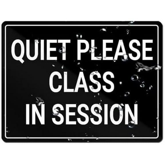 Quiet Please Class In Session Sign For Business Self Adhesive Signs Industrial Warning Signs For Office Outdoor Indoor Supplies 8"X6" (Black And White)