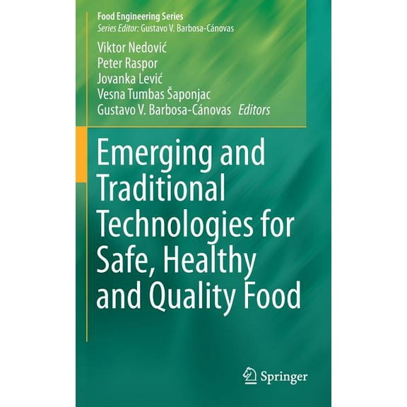 Food Engineering Emerging and Traditional Technologies for Safe, Healthy and Quality Food, (Hardcover)