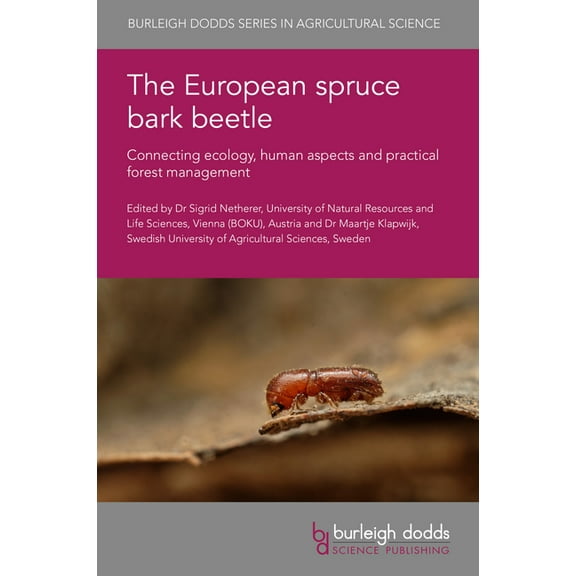 The European Spruce Bark Beetle: Connecting Ecology, Human Aspects and Practical Forest Management, (Hardcover)