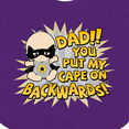thumbnail image 4 of Inktastic Dad You Put My Cape on Backwards&reg; Boys or Girls Baby Bib, 4 of 4