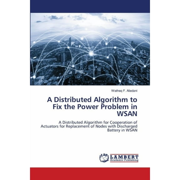 A Distributed Algorithm to Fix the Power Problem in WSAN, (Paperback)