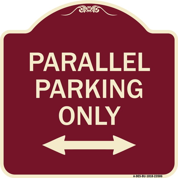 SignMission Designer Series Sign - Parallel Parking Only with Bidirectional Arrow | Burgundy 18" X 18" Heavy-Gauge Aluminum Architectural Sign | Protect Your Business & Municipality |