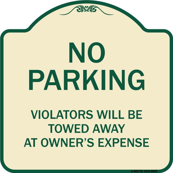 SignMission A-DES-TG-1818-9820 18 x 18 in. Designer Series Sign - No Parking Violators Will Be Towed Away At Owners Expense, Tan & Green