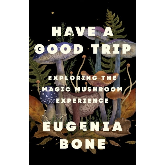Have a Good Trip: Exploring the Magic Mushroom Experience