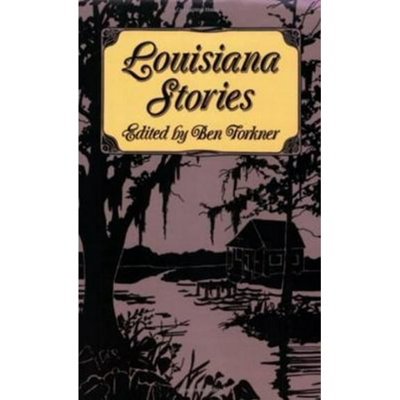 Pre-Owned Louisiana Stories (Paperback) by Ben Forkner
