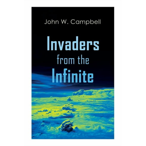 Invaders from the Infinite: Arcot, Morey and Wade Series, (Paperback)