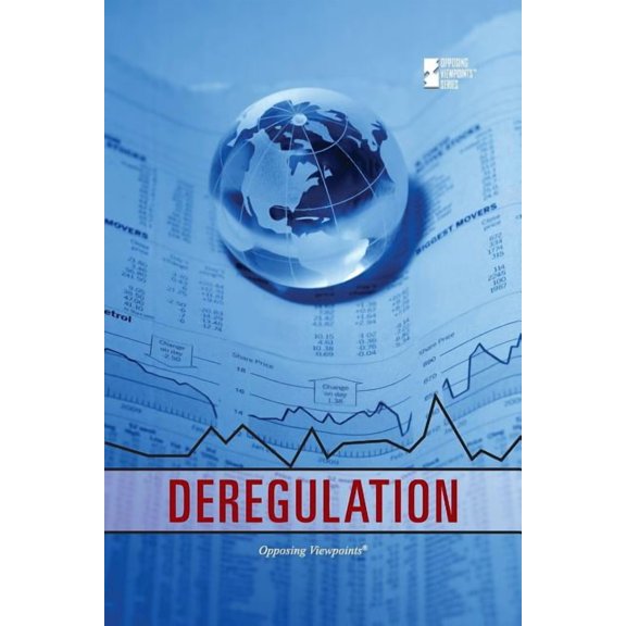 Opposing Viewpoints Deregulation, (Paperback)