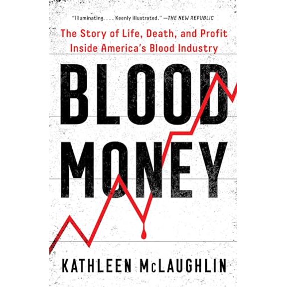 Pre-Owned Blood Money: The Story of Life, Death, and Profit Inside America's Blood Industry (Paperback) 1982171979 9781982171971