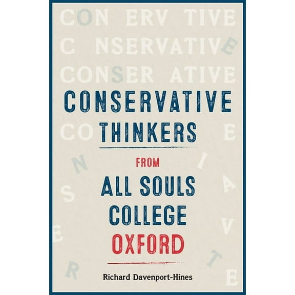 Conservative Thinkers from All Souls College Oxford, (Hardcover)