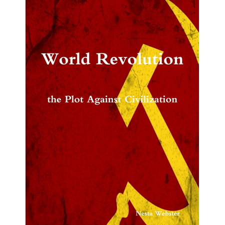 World Revolution the Plot Against Civilization -