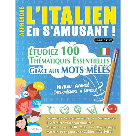 Apprendre l'Italien En s'Amusant - Niveau AvancÃ©: IntermÃ©diaire Ã Difficile - Ãtudiez 100 ThÃ©matiques Essentie, (Paperback)