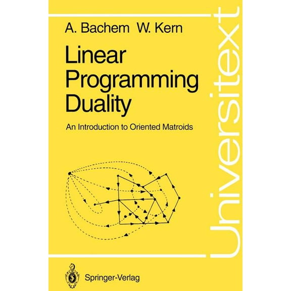 Universitext Linear Programming Duality: An Introduction to Oriented Matroids, (Paperback)
