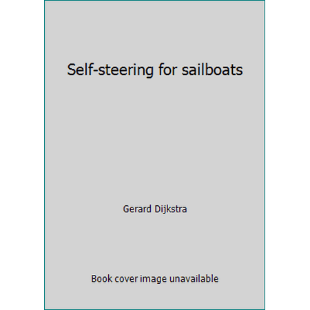 Self-steering for sailboats [Hardcover - Used]