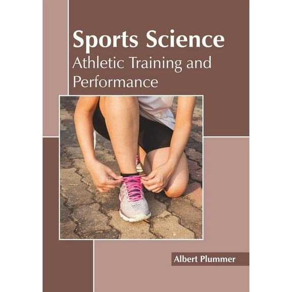 Sports Science: Athletic Training and Performance, (Hardcover)