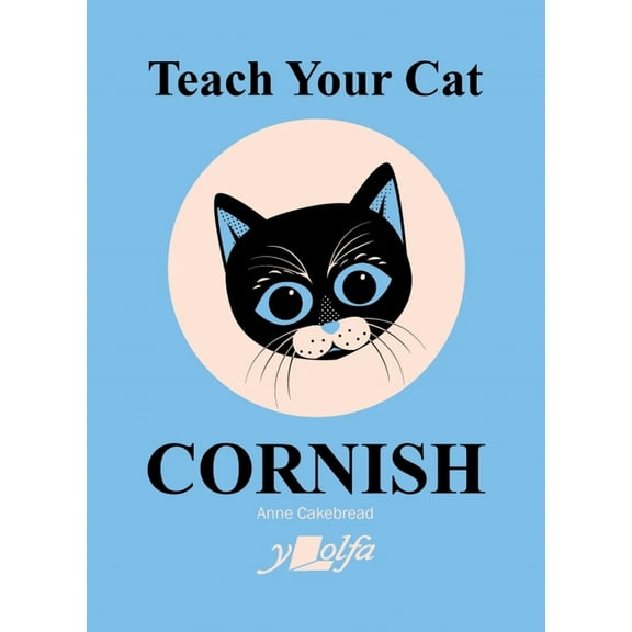 Teach Your Cat Cornish (Paperback) by Anne Cakebread