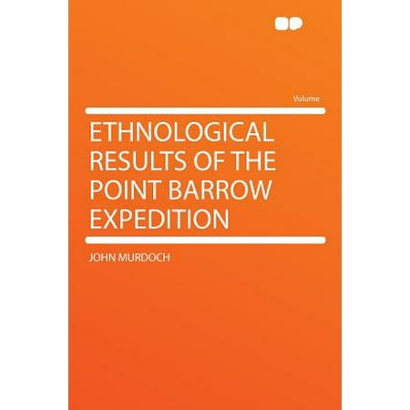 Ethnological Results Of The Point Barrow Expedition
