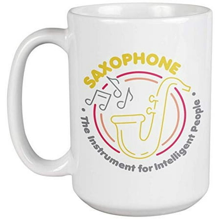 Saxophone, The Instrument For Intelligent People With Musical Notes Novelty Coffee & Tea Gift Mug Cup, Merchandise & Decorations For An Alto Or Bass Sax Player And Soprano Or Tenor Saxophonist