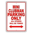 thumbnail image 1 of MINI CLUBMAN Parking Only All Others Will Be Towed Ridiculous Funny Novelty Garage Aluminum Sign 18"x24" Plate, 1 of 1