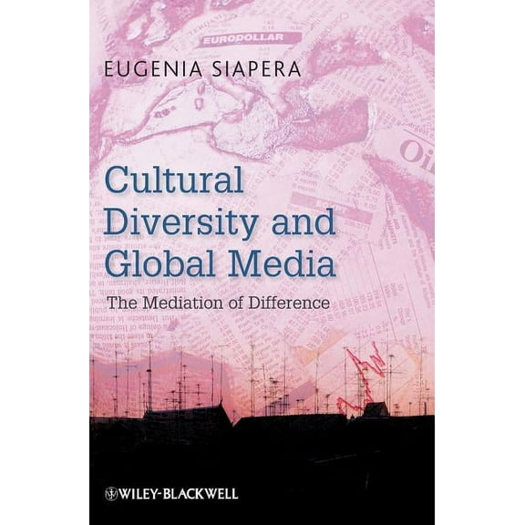 Cultural Diversity and Global Media: The Mediation of Difference (Hardcover)