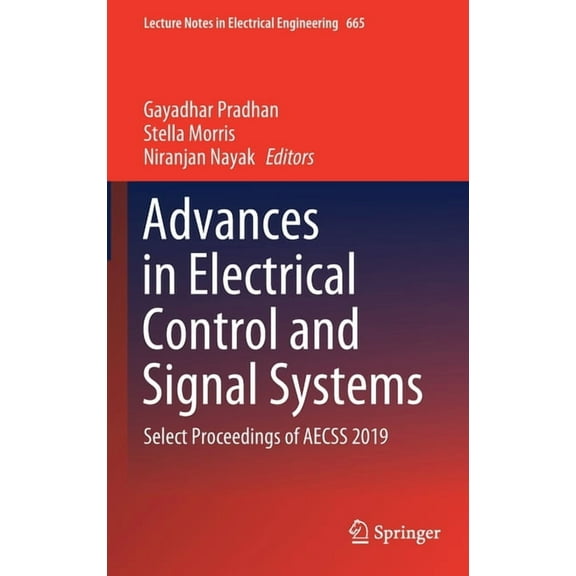 Lecture Notes in Electrical Engineering Advances in Electrical Control and Signal Systems: Select Proceedings of Aecss 2019, Book 665, (Hardcover)