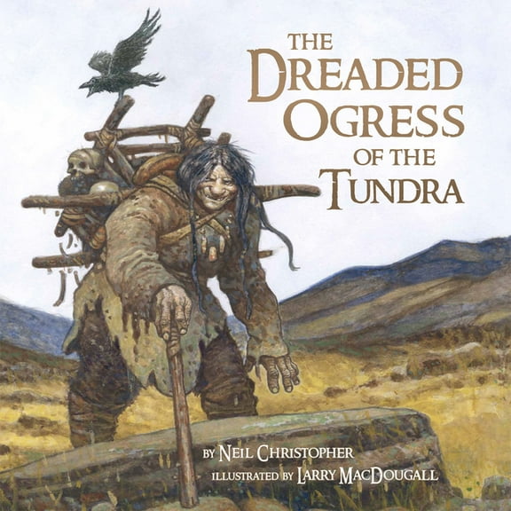 The Dreaded Ogress of the Tundra, (Hardcover)