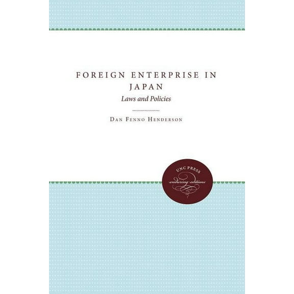 Enduring Editions Foreign Enterprise in Japan: Laws and Policies, (Paperback)