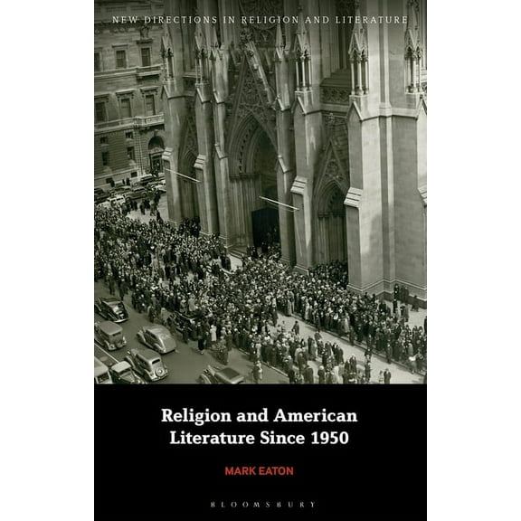 New Directions in Religion and Literatur Religion and American Literature Since 1950, (Paperback)