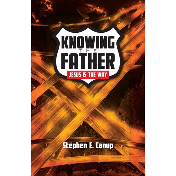Knowing the Father - Jesus is the Way, (Paperback)