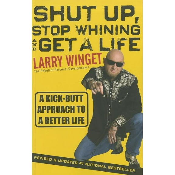 Shut Up, Stop Whining, and Get a Life, (Paperback)
