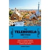 The Telenovela Method, 2nd Edition : How to Learn Spanish Using TV, Movies, Books, Comics, And More