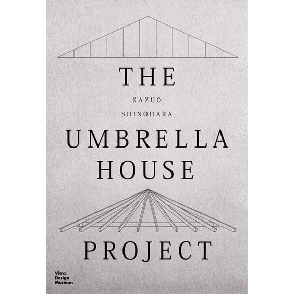 Kazuo Shinohara: The Umbrella House Project, (Hardcover)