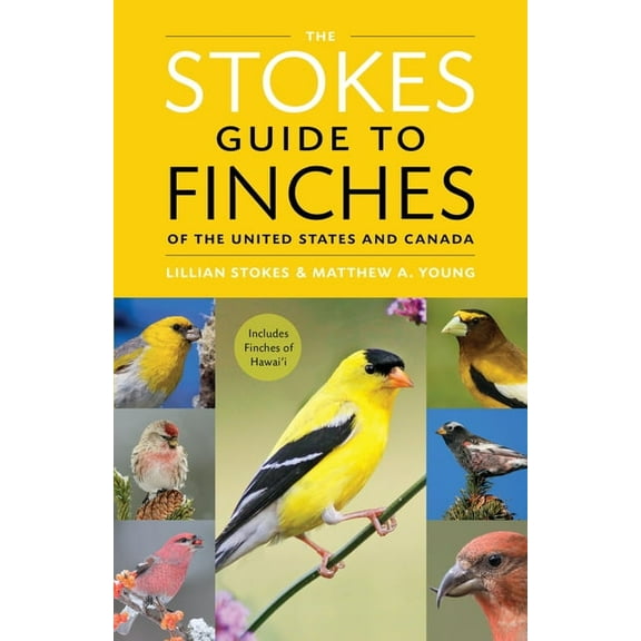 The Stokes Guide to Finches of the United States and Canada, (Paperback)