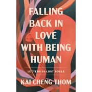 Falling Back in Love with Being Human : Letters to Lost Souls (Paperback)