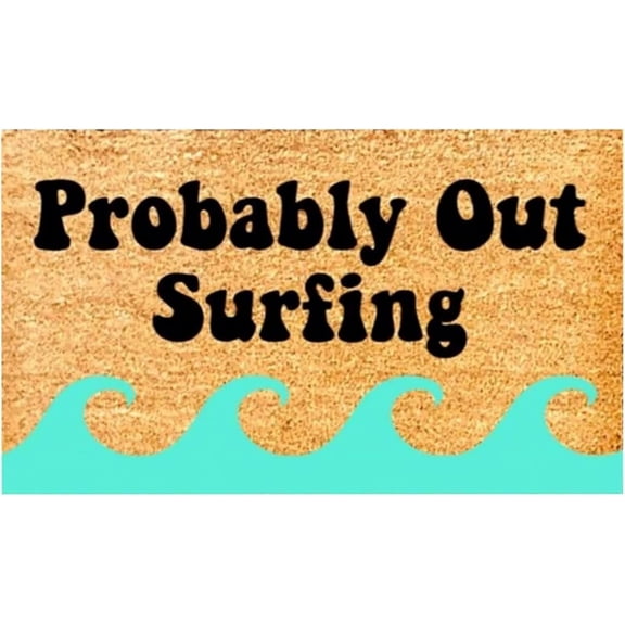 Probably Out Surfing Mats for Front Door Entry Front Porch Doormat Non-Slip Carpet Rugs Floor Mat Decorative for Home Bathroom Kitchen Indoor 18x30 Inch