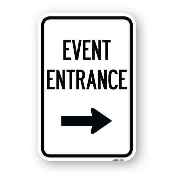 SignMission A-1218-24088 12 x 18 in. Aluminum Sign - Event Entrance with Right Arrow