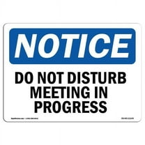 SignMission OS-NS-P-710-L-11145 OSHA Notice Sign - Do Not Disturb Meeting in Progress
