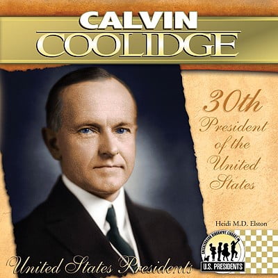 Calvin Coolidge : 30th President of the United (Calvin Coolidge Best President)