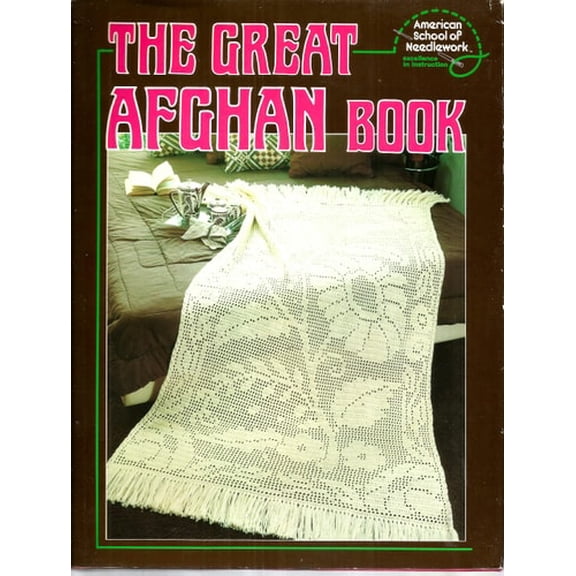 Pre-Owned American School of Needlework Presents the Great Afghan Book (Hardcover) 0930748190 9780930748197