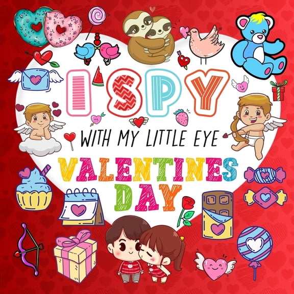 I Spy With My Little Eye Valentine's Day: A Fun Guessing Game Book for Kids Ages 2-5, Interactive Activity Book for Todd, (Paperback)