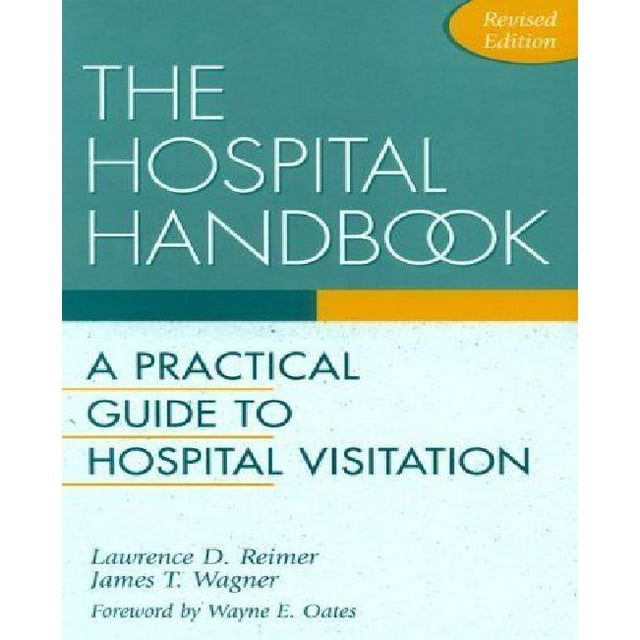 The Hospital Handbook: A Practical Guide to Hospital Visitation