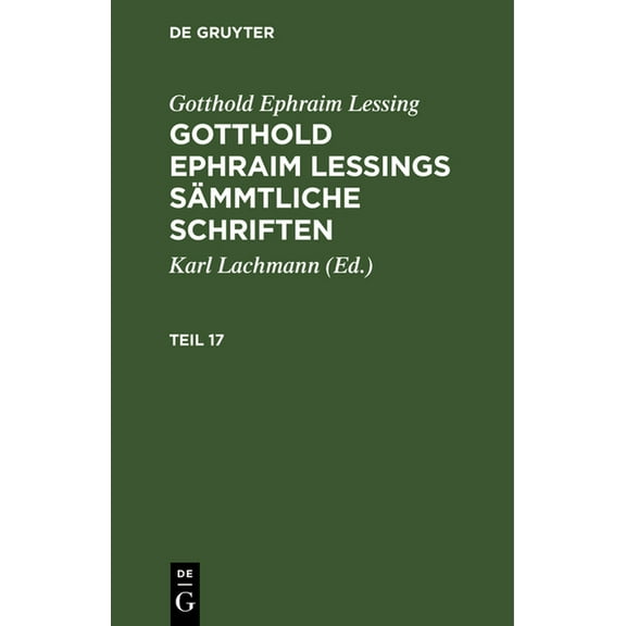 Gotthold Ephraim Lessing: Gotthold Ephraim Lessings Sämmtliche Schriften. Teil 17, (Hardcover)