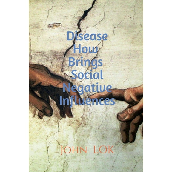 Disease How Brings Social Negative Influences, (Paperback)
