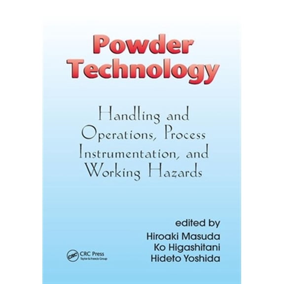 Pre-Owned Powder Technology: Handling and Operations, Process Instrumentation, and Working Hazards, (Paperback)