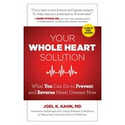 Your Whole Heart Solution, 1: What You Can Do to Prevent and Reverse Heart Disease Now [Paperback - Used]