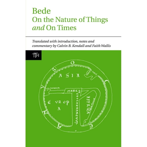 Translated Texts for Historians Bede: On the Nature of Things and on Times, Book 56, (Paperback)