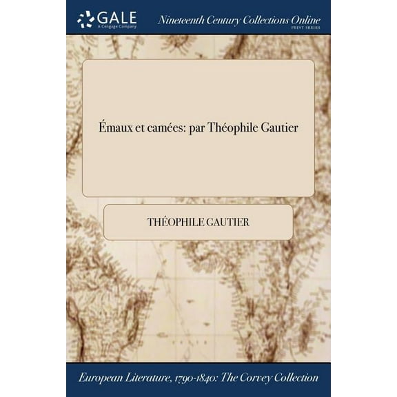 Émaux et camées: par Théophile Gautier (Paperback)