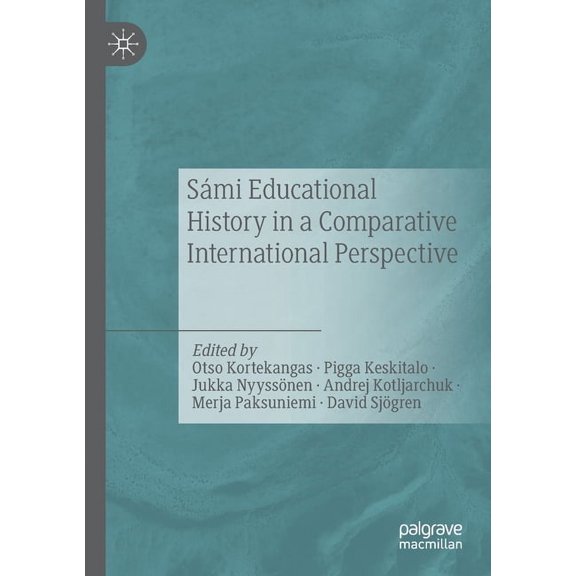 SÃ¡mi Educational History in a Comparative International Perspective, (Paperback)