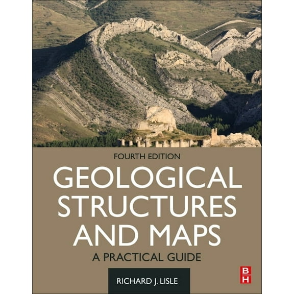 Geological Structures and Maps: A Practical Guide, (Paperback)